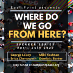 Announcing our “Where Do We Go From Here?” Virtual Speaker Series